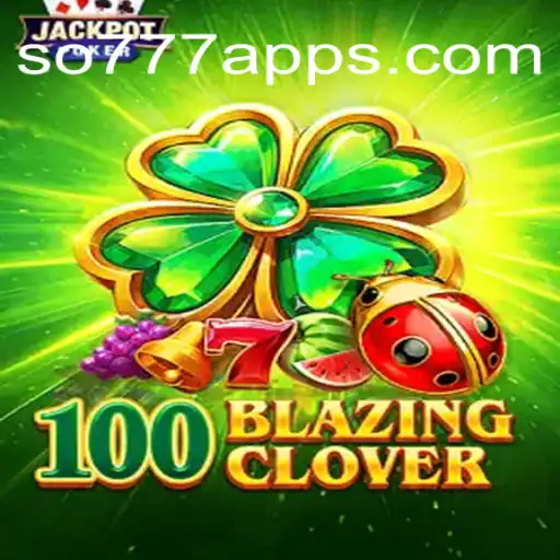 Exploring the Vibrant World of 100BlazingClover: A Comprehensive Guide